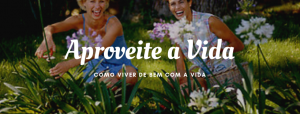 Aproveite a Vida